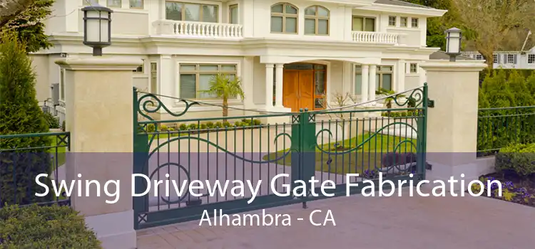 Swing Driveway Gate Fabrication Alhambra - CA