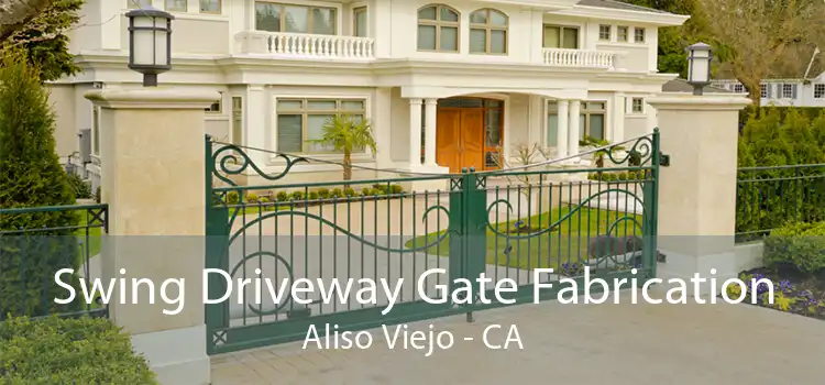 Swing Driveway Gate Fabrication Aliso Viejo - CA