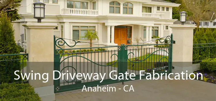 Swing Driveway Gate Fabrication Anaheim - CA