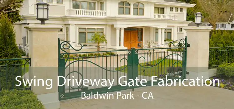 Swing Driveway Gate Fabrication Baldwin Park - CA