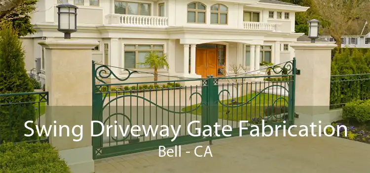 Swing Driveway Gate Fabrication Bell - CA