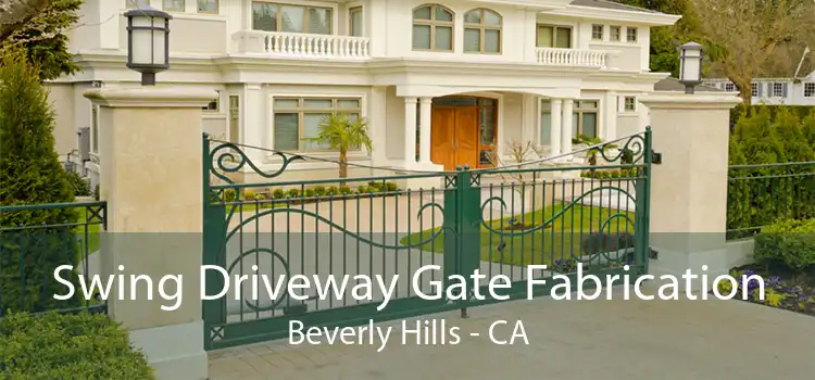 Swing Driveway Gate Fabrication Beverly Hills - CA