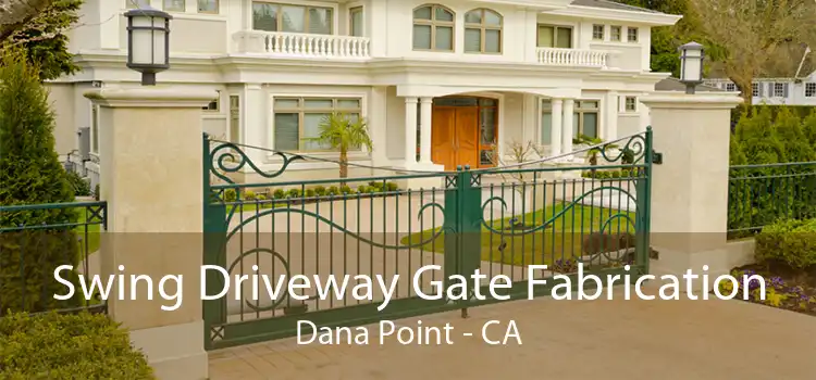 Swing Driveway Gate Fabrication Dana Point - CA