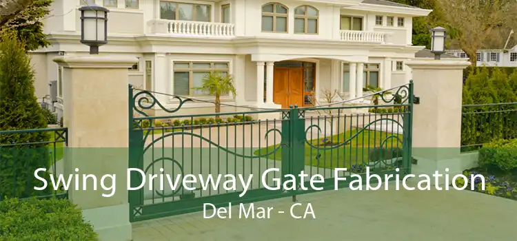 Swing Driveway Gate Fabrication Del Mar - CA