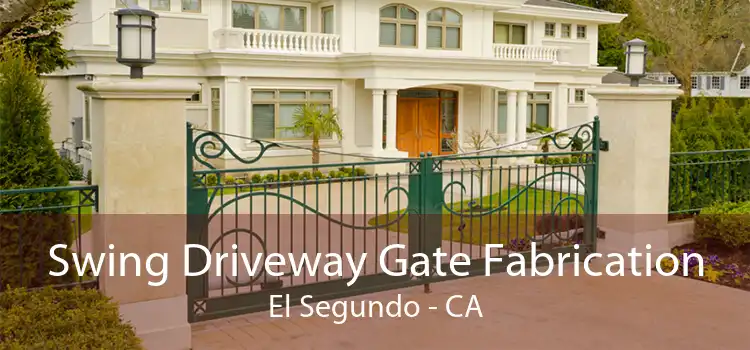 Swing Driveway Gate Fabrication El Segundo - CA