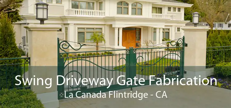 Swing Driveway Gate Fabrication La Canada Flintridge - CA