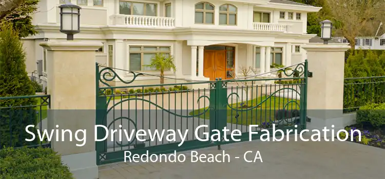 Swing Driveway Gate Fabrication Redondo Beach - CA