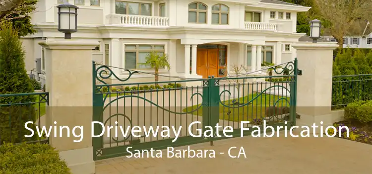 Swing Driveway Gate Fabrication Santa Barbara - CA