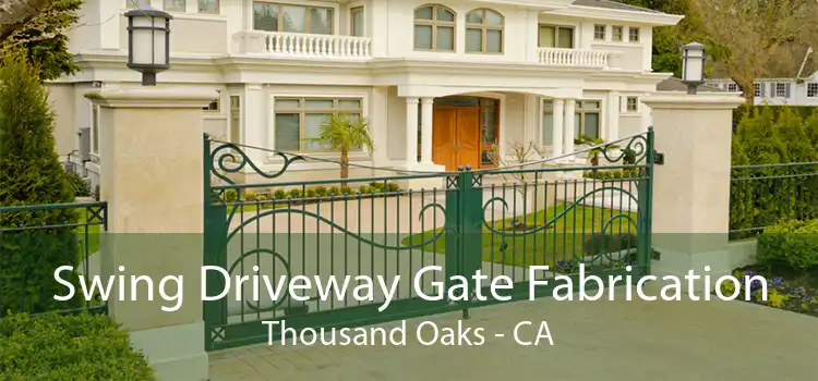 Swing Driveway Gate Fabrication Thousand Oaks - CA