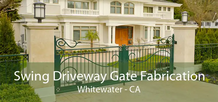 Swing Driveway Gate Fabrication Whitewater - CA