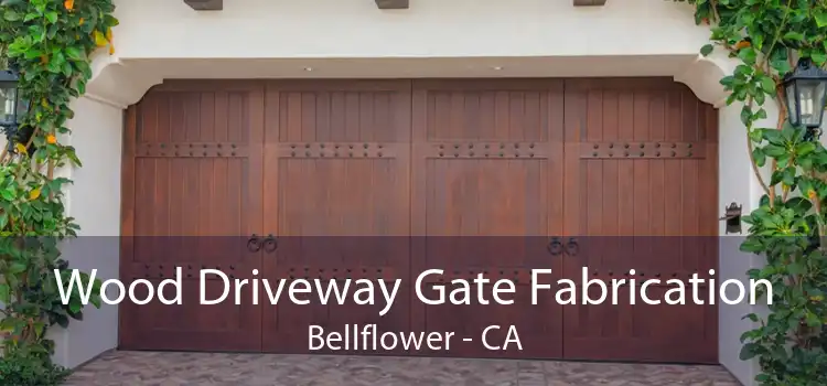 Wood Driveway Gate Fabrication Bellflower - CA