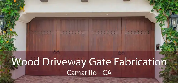 Wood Driveway Gate Fabrication Camarillo - CA