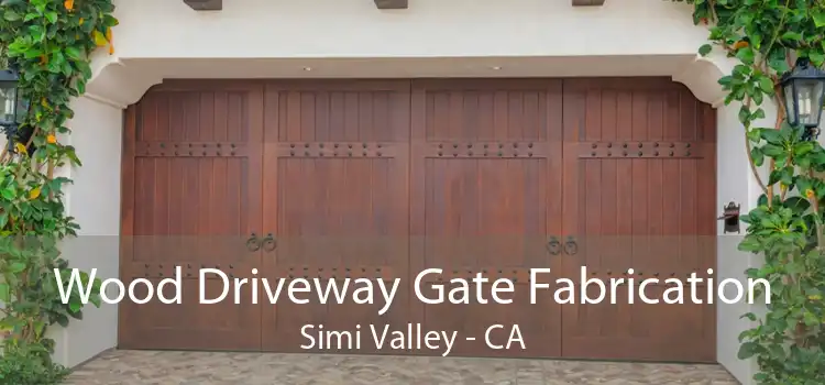 Wood Driveway Gate Fabrication Simi Valley - CA